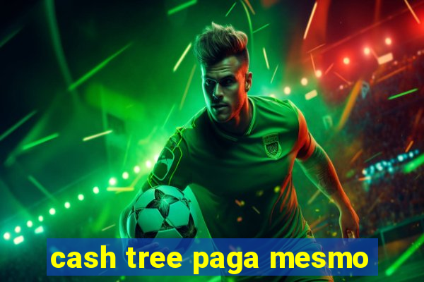 cash tree paga mesmo